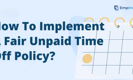 How To Implement A Fair Unpaid Time Off Policy?