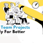 How To Manage Team Projects Efficiently For Better Results?