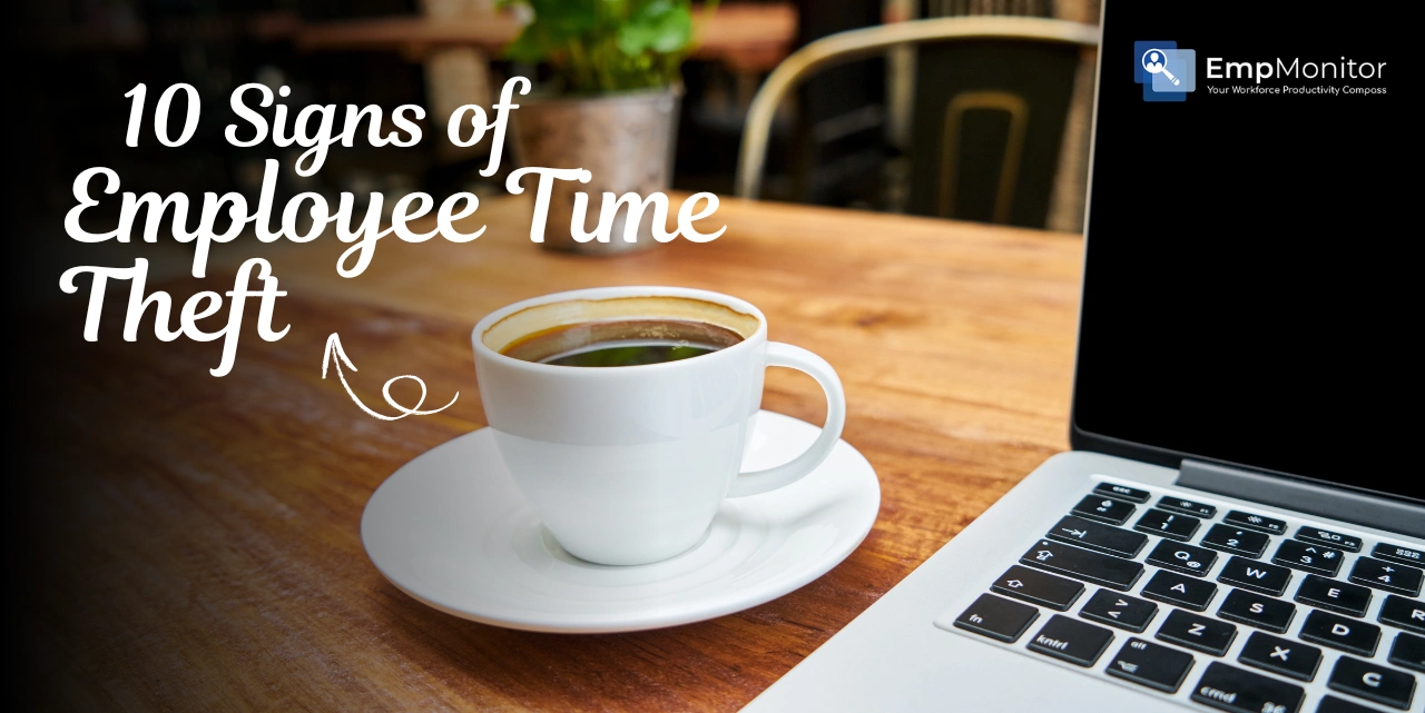 10 Signs Your Employees Are Stealing Time At Work