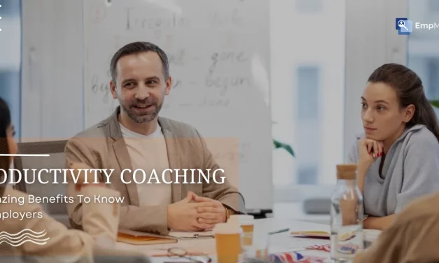 7 Amazing Productivity Coaching Benefits To Know As Employers