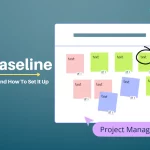 Project Baseline: What It Is, Why It Matters, And How To Set It Up