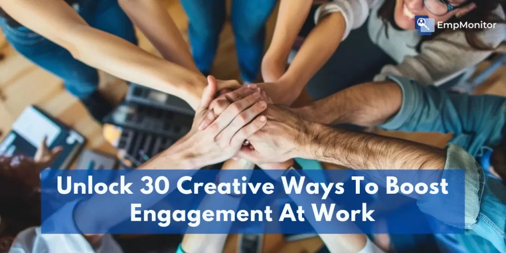 unlock-30-creative-ways-to-boost-engagement-at-work