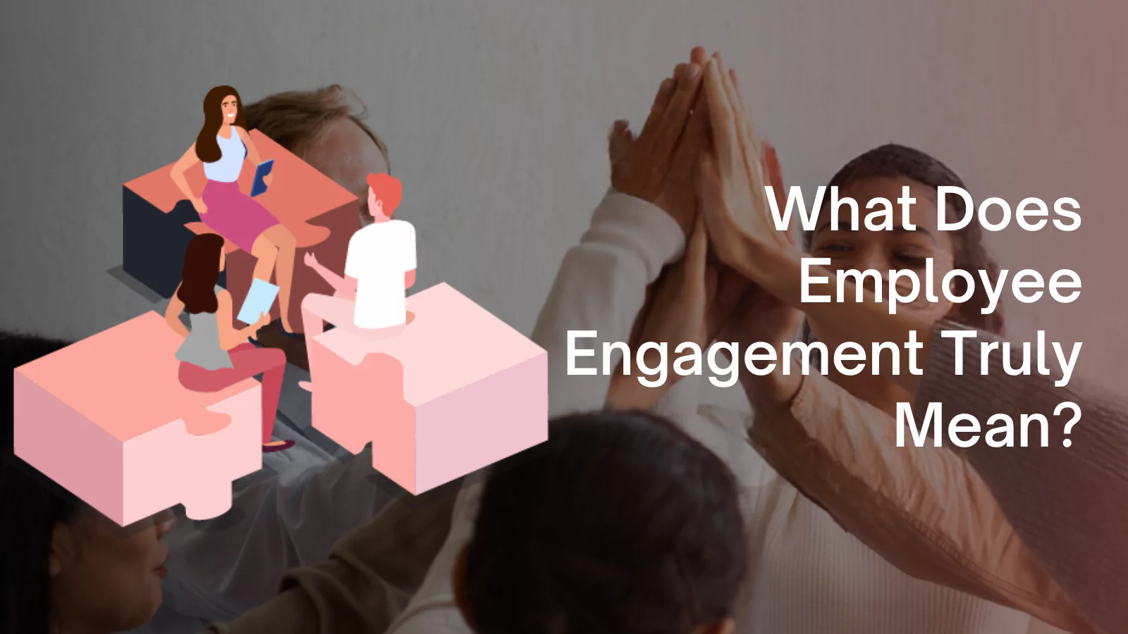 what-does-employee-engagement-truly-mean