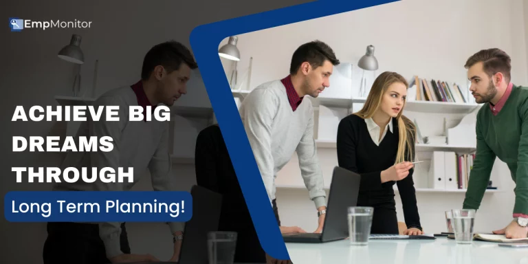 How To Achieve Big Dreams Through Long Term Planning?
