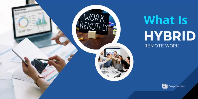 Hybrid Remote Meaning: How It Works & Why Companies Love It?