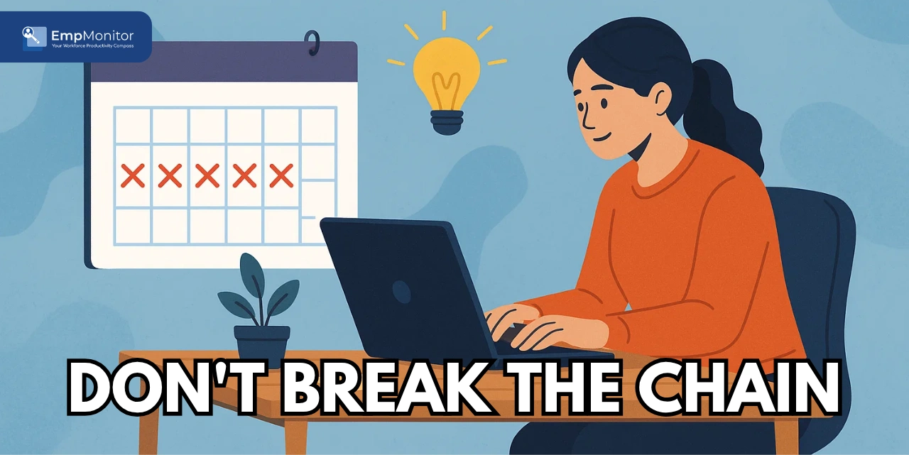 Don’t Break The Chain: Make Productivity Easy In 2025