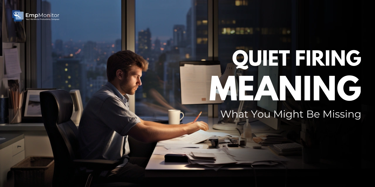 How To Identify Quiet Firing Meaning In 2025?