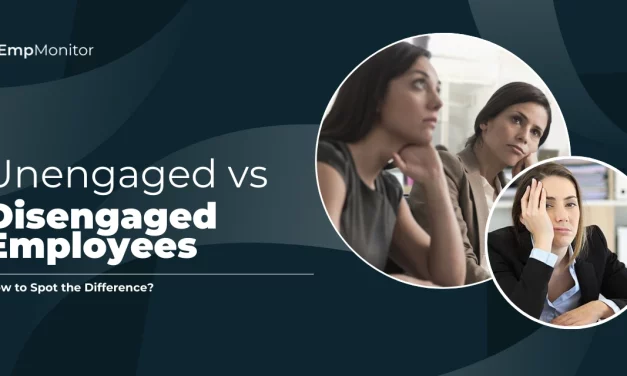 Unengaged vs Disengaged Employees: How to Spot the Difference