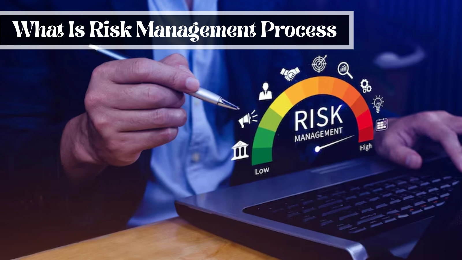 What Are The Important Steps In Risk Management Process? 1
