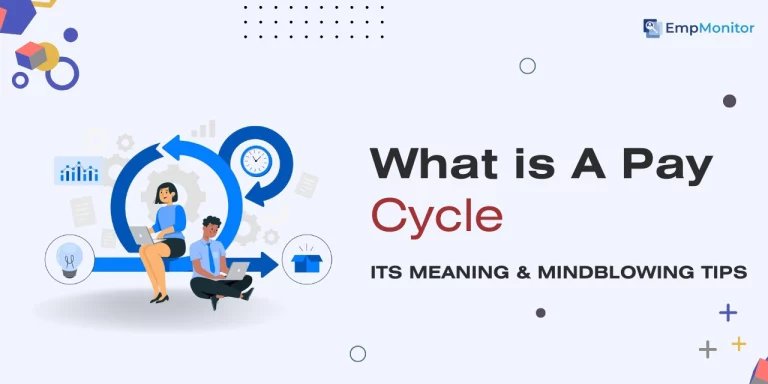 What is a Pay Cycle: Its Meaning & Mindblowing Tips