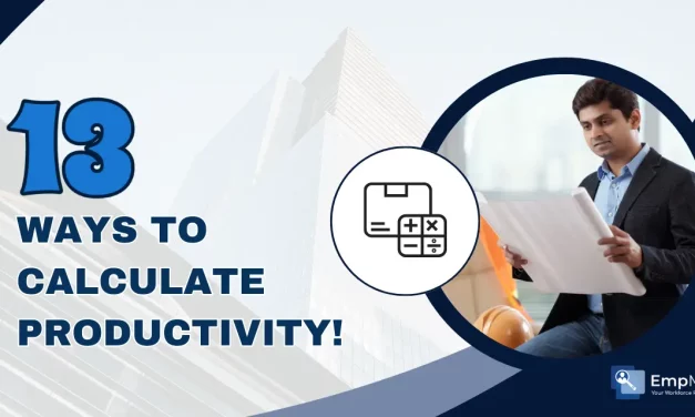 13 Different Ways To Calculate Productivity Of Your Workforce