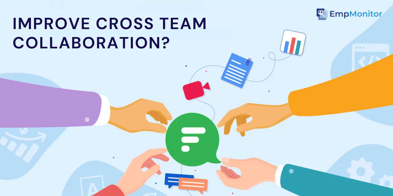 How To Improve Cross Team Collaboration?