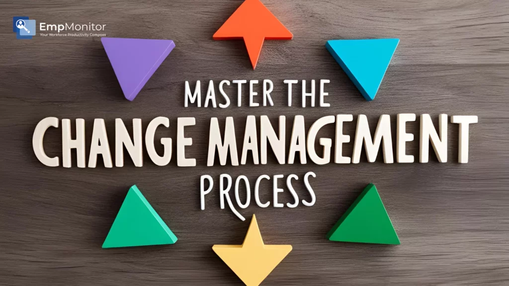 how-to-master-the-change-management-process-effectively