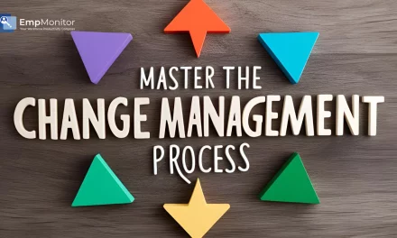 How To Master The Change Management Process Effectively?