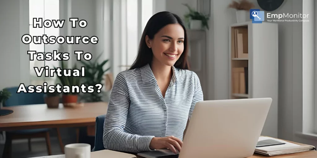how-to-outsource-tasks-to-virtual-assistants