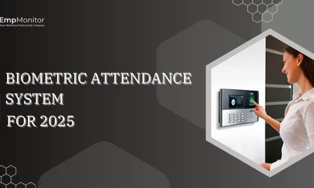 Biometric Attendance System: The Ultimate Guide