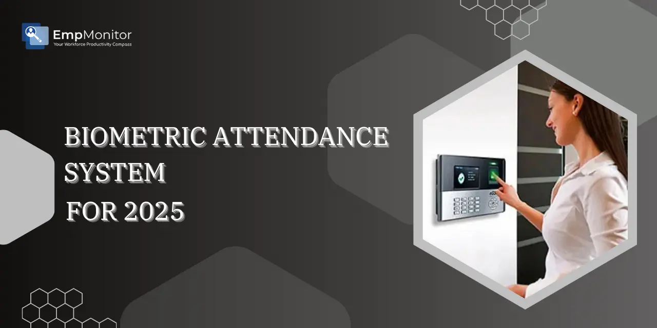  Biometric Attendance System: The Ultimate Guide
