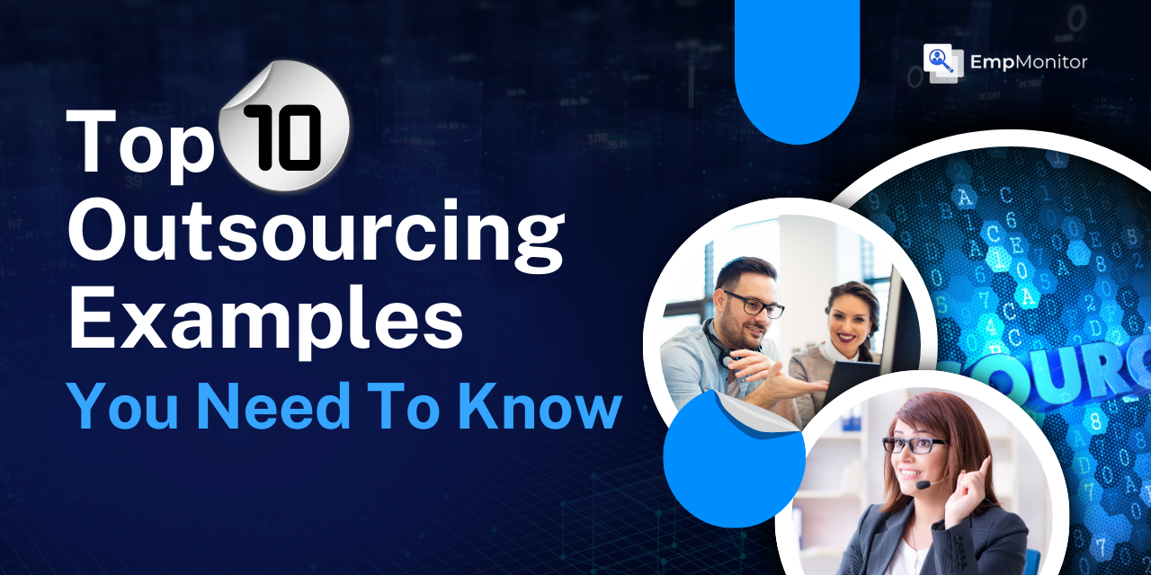 Top 10 Outsourcing Examples In Businesses You Need To Know
