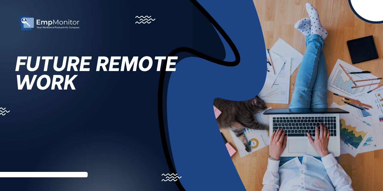 The Unlimited Guide To Future Remote Work: What’s Next?