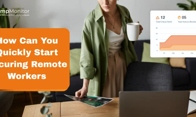 How Can You Start Securing Remote Workers?