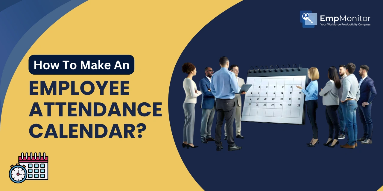 How To Make An Employee Attendance Calendar?
