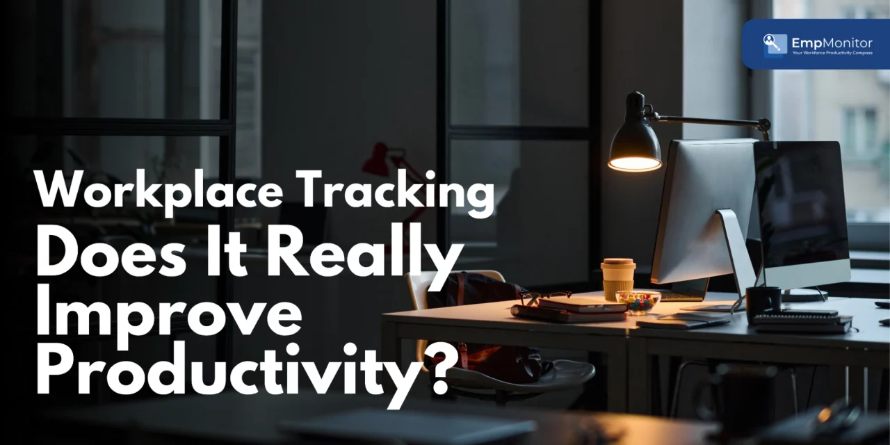 Impact Of Workplace Tracking On Productivity & Morale