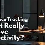 Impact Of Workplace Tracking On Productivity & Morale