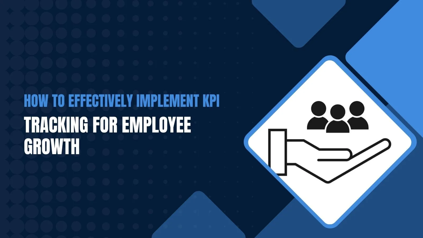 
how-to-effectively-implement-kpi-tracking-for-employee-growth
