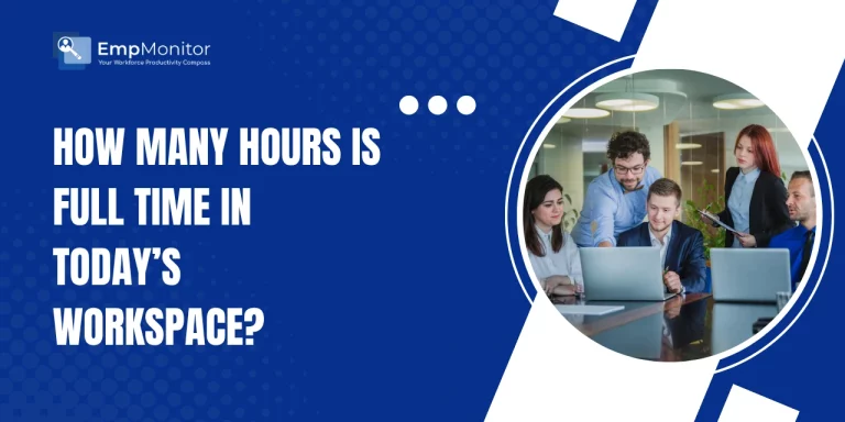 How Many Hours Is Full Time In Today’s Workplace?