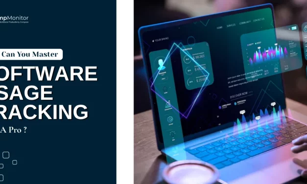 How Can You Master Software Usage Tracking Like a Pro?
