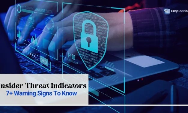 Insider Threat Indicators: 7+ Warning Signs Managers Should Know