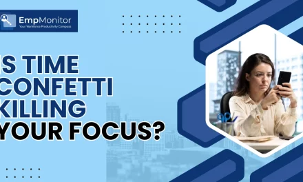 Is Time Confetti Killing Your Focus?