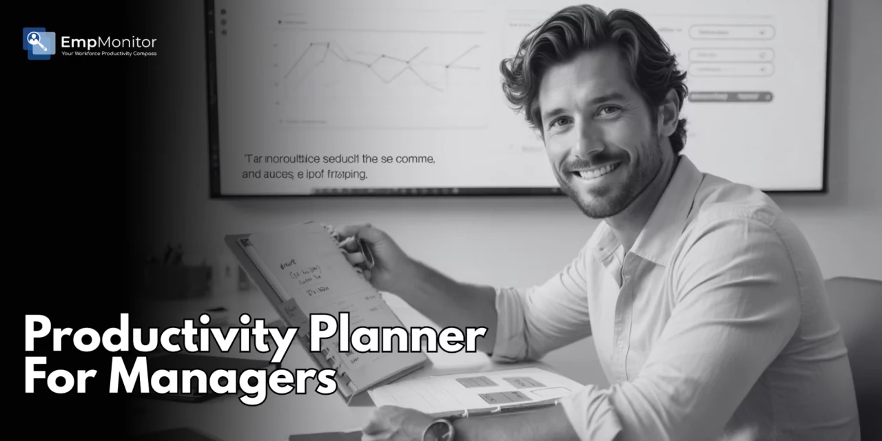 Why Every Manager Needs A Productivity Planner In 2025?