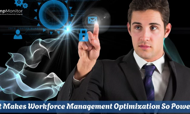 What Makes Workforce Management Optimization So Powerful?