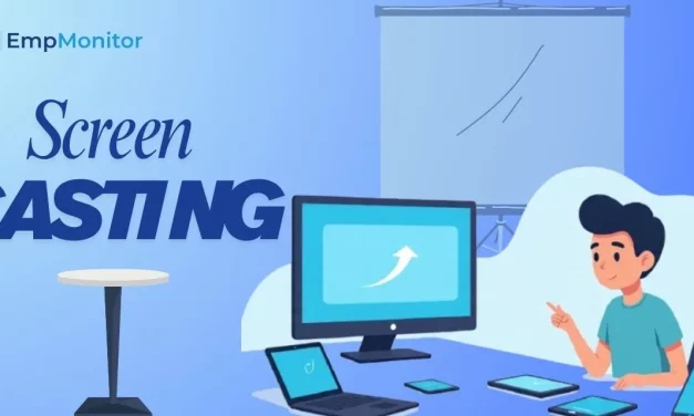 Screen Casting: Everything You Need to Know About