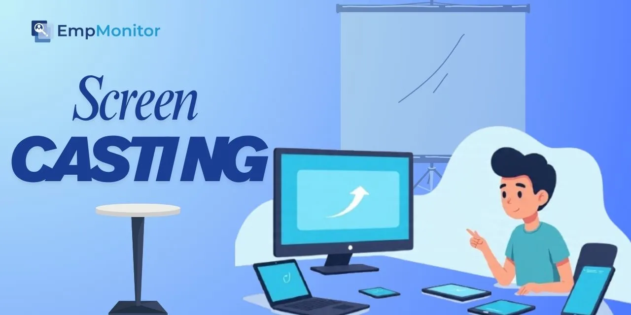 Screen Casting: Everything You Need to Know About
