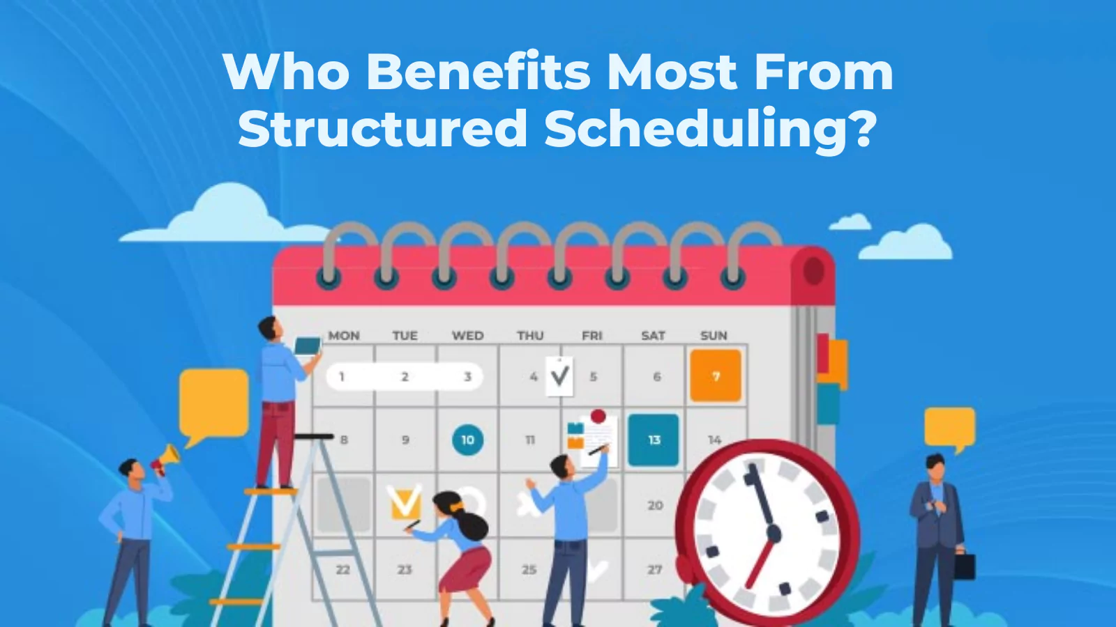 who-benefits-most-from-structured-scheduling