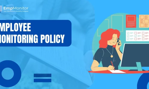 How To Write An Employee Monitoring Policy?