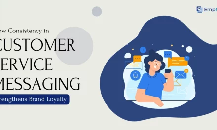 How Consistency in Customer Service Messaging Strengthens Brand Loyalty?