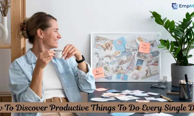 How To Discover Productive Things To Do Every Single Day?