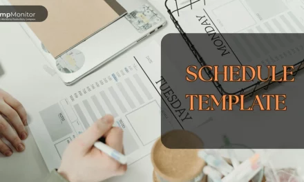 How To Use A Schedule Template To Maximize Your Day?