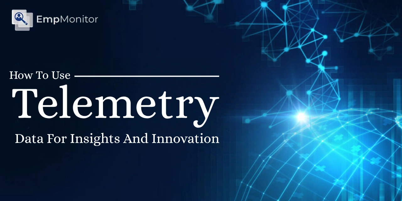 How To Use Telemetry Data For Insights And Innovation?