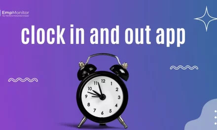 Clock In and Out App: Top Features to Look For