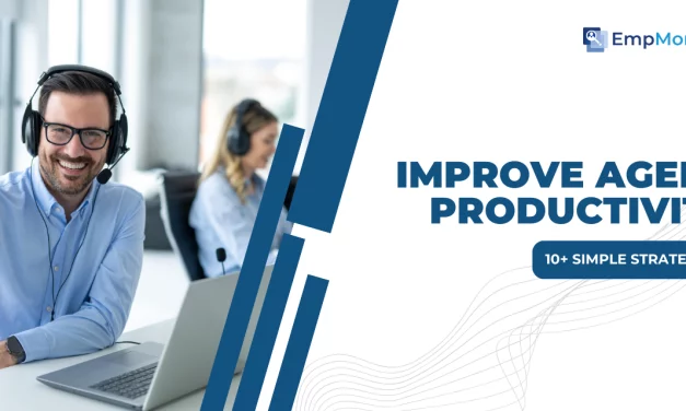 10+ Simple Strategies to Improve Agent Productivity & Achieve Results