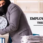 Employee Time Theft Punishment: Powerful Tips To Protect Your Workplace