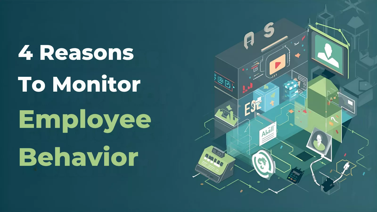 4 Reasons To Monitor Employee Behavior 4-reasons-to-monitor-employee-behavior
