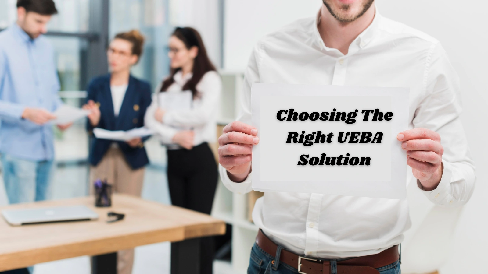Choosing-The-Right-UEBA-Solution