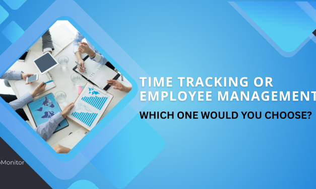TIME TRACKING OR EMPLOYEE MANAGEMENT? WHICH ONE WOULD YOU CHOOSE?
