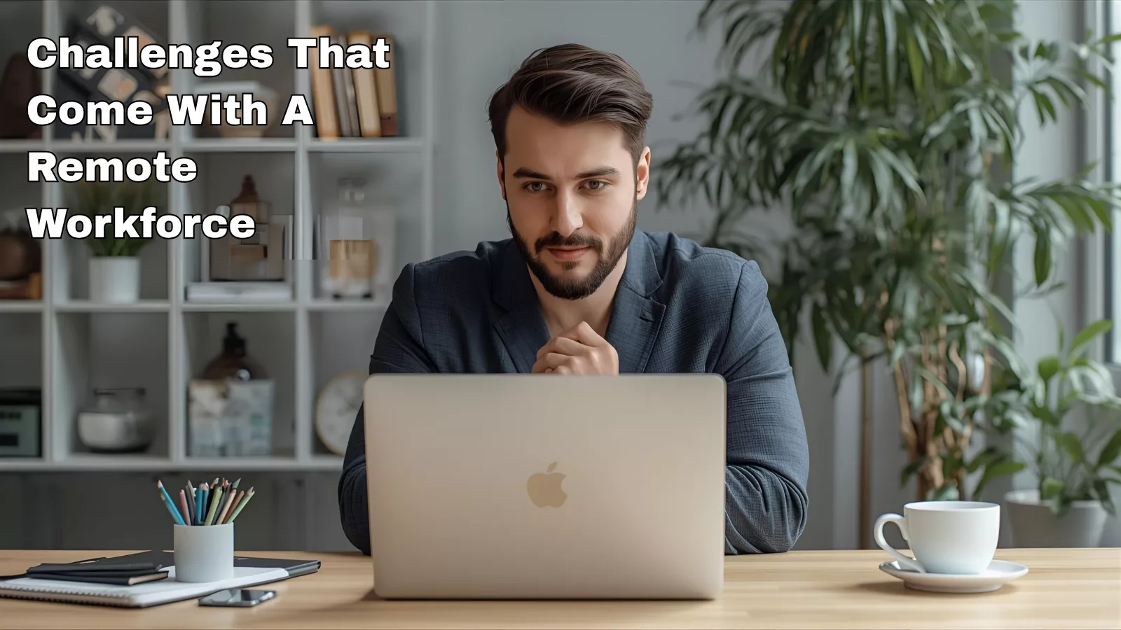 challenges-that-come-with-a-remote-workforce