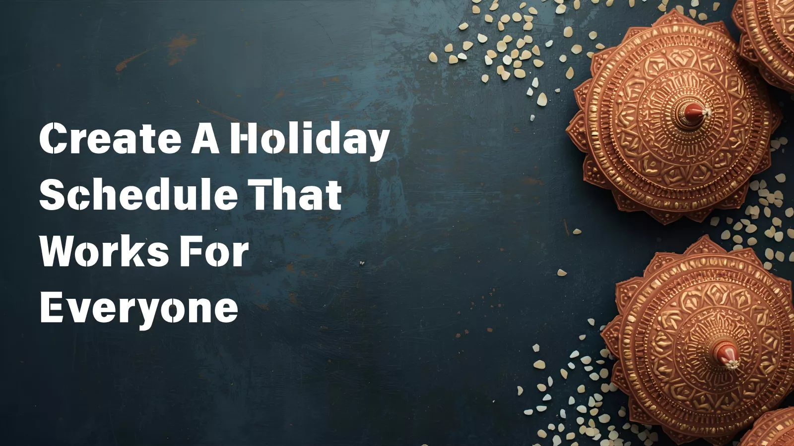 create-a-holiday-schedule-that-works-for-everyone